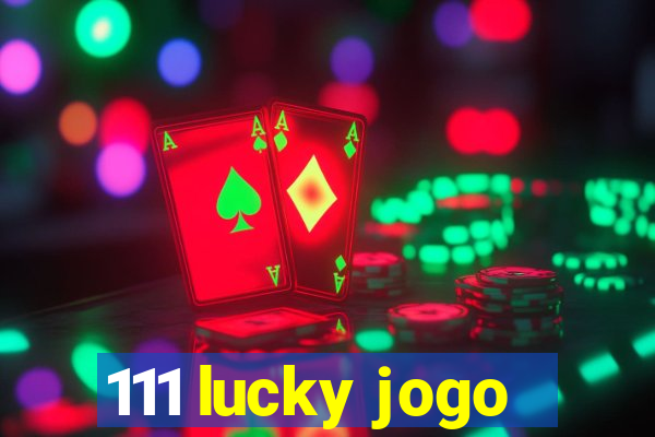 111 lucky jogo